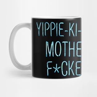 YIPPIE KI YAY MOTHER Mug